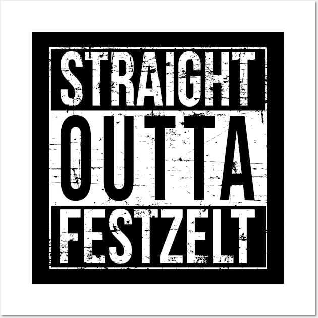 Oktoberfest T-Shirt - STRAIGHT OUTTA FESTZELT Wall Art by sheepmerch